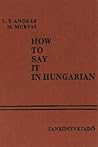 How to Say It in Hungarian