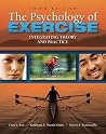 The Psychology of Exercise: Integrating Theory and Practice The Psychology of Exercise: Integrating Theory and Practice