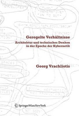Geregelte Verhältnisse: Architektur und technisches Denken in der Epoche der Kybernetik (German Edition)