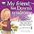 My Friend Has Down's Syndrome