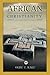 African Christianity: An Af...