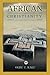 African Christianity: An African Story