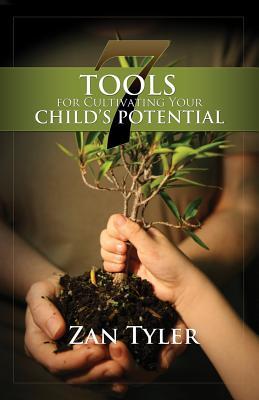 7 Tools for Cultivating Your Child's Potential