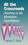 At the Crossroads: Librarians on the Information Superhighway