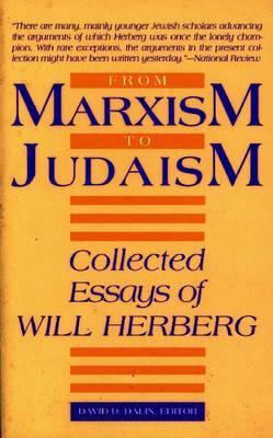 From Marxism to Judaism: The Collected Essays of Will Herberg