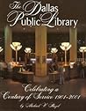 The Dallas Public Library: Celebrating a Century of Service, 1901-2001