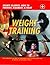 Weight Training (Sports Injuries: How to Prevent, Diagnose & Treat)