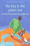 The Boy in the Green Suit : An Innocent Abroad in the Middle East The Boy in the Green Suit : An Innocent Abroad in the Middle East