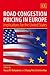 Road Congestion Pricing in Europe: Implications for the United States