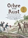 Ochre and Rust: Artefacts and Encounters on Australian Frontiers