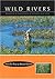 Wild Rivers: Disovering the...