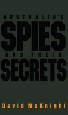 Australia's Spies and Their Secrets (Paperback)