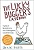 The Lucky Bugger's Casebook: Tales of Serendipity and Outrageous Good Fortune