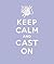 Keep Calm Cast on: Good Adv...