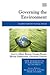 Governing the Environment: Salient Institutional Issues (New Horizons in Environmental Economics series)