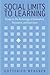 Social Limits to Learning: ...