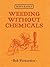 Bob's Basics Weeding without Chemicals