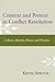 Context and Pretext in Conflict Resolution: Culture, Identity, Power, and Practice
