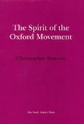 The Spirit of the Oxford Movement: And Newman's Place in History