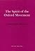 The Spirit of the Oxford Movement: And Newman's Place in History