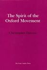 The Spirit of the Oxford Movement: And Newman's Place in History