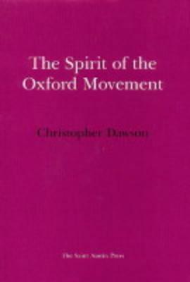 The Spirit of the Oxford Movement: And Newman's Place in History (Hardcover)