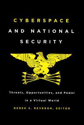 Cyberspace and National Security: Threats, Opportunities, and Power in a Virtual World (Paperback)