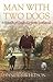 Man with Two Dogs by Angus Whitson