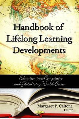 Handbook of Lifelong Learning Developments (Education in a Competitive and Globalizing World)