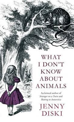 What I Don't Know about Animals (Hardcover)
