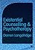 Existential Counselling and Psychotherapy by Darren Langdridge