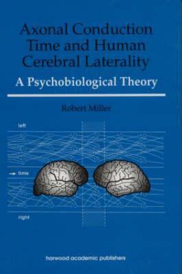 Axonal Conduction Time and Human Cerebral Laterality: a Psychological Theory