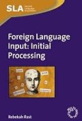 Foreign Language Input: Initial Processing