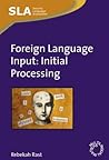 Foreign Language Input: Initial Processing (Second Language Acquisition, 28)