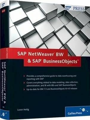 SAP BusinessObjects (BOBJ) and SAP BW: A Guide to SAP BI (SAP PRESS) (Comprehensive)