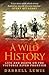 A Wild History by Darrell Lewis