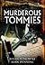 Murderous Tommies by Mark Dunning