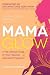 Mama Glow: A Hip Lifestyle Guide to Your Fabulous Abundant Pregnancy