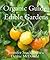 The Organic Guide to Edible Gardens by Jennifer Stackhouse