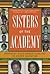 Sisters of the Academy by Anna L. Green Sisters of the Academy by Anna L. Green