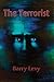The Terrorist by Barry Levy