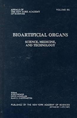 Bioartificial Organs: Science, Medicine, and Technology (Annals of the New York Academy of Sciences)