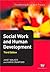Social Work and Human Development (Transforming Social Work Practice Series)