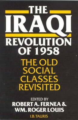 The Iraqi Revolution of 1958: The Old Social Classes Revisited (Hardcover)