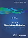 TRENDS IN CHEMISTRY OF MATERIALS: SELECTED RESEARCH PAPERS OF C N R RAO (Iisc Centenary Lecture Series)