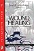 Wound Healing: Process, Phases and Promoting (Human Anatomy and Physiology)