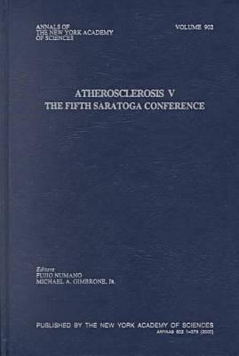 Atherosclerosis 5: The Fifth Saratoga International Conference (Annals of the New York Academy of Sciences)