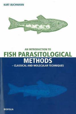 An Introduction to Fish Parasitological Methods: Classical and Molecular Techniques