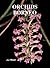 Orchids of Borneo Volume 4: Revised classification and selection of species