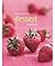 The Essential Dessert Cookbook by Wendy Stephen